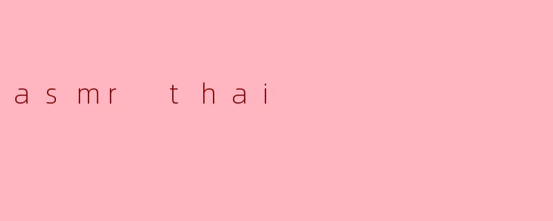 asmr thai